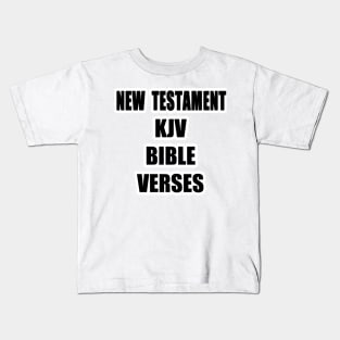 "NEW TESTAMENT KJV BIBLE VERSES" Text Typography Kids T-Shirt